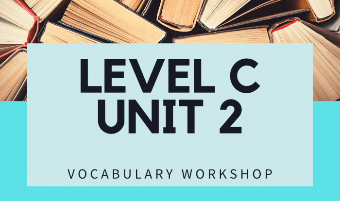 Unit 7 vocabulary workshop level c answers